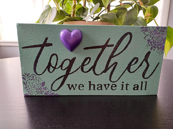 Together we have it all.