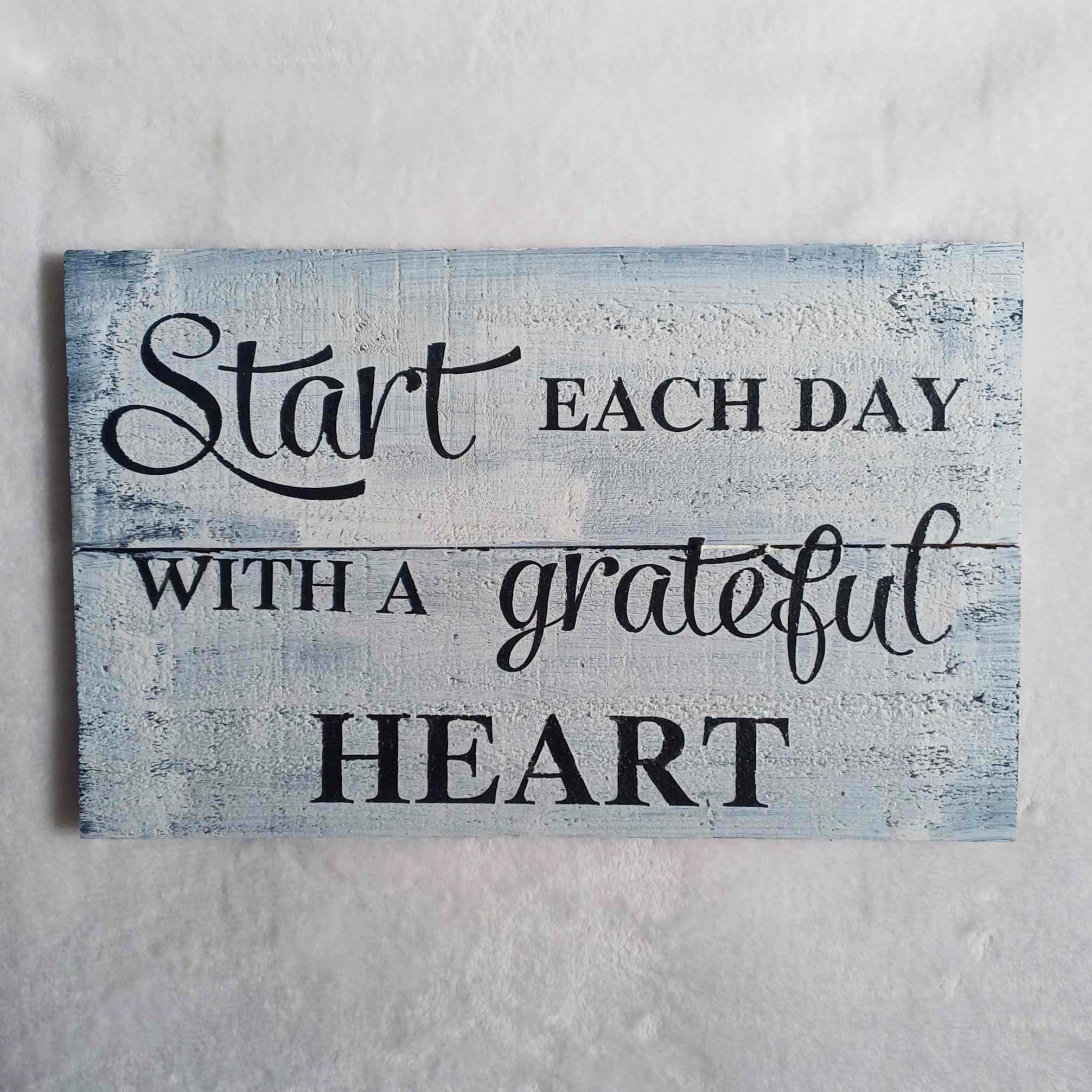 Start each day with a grateful heart.