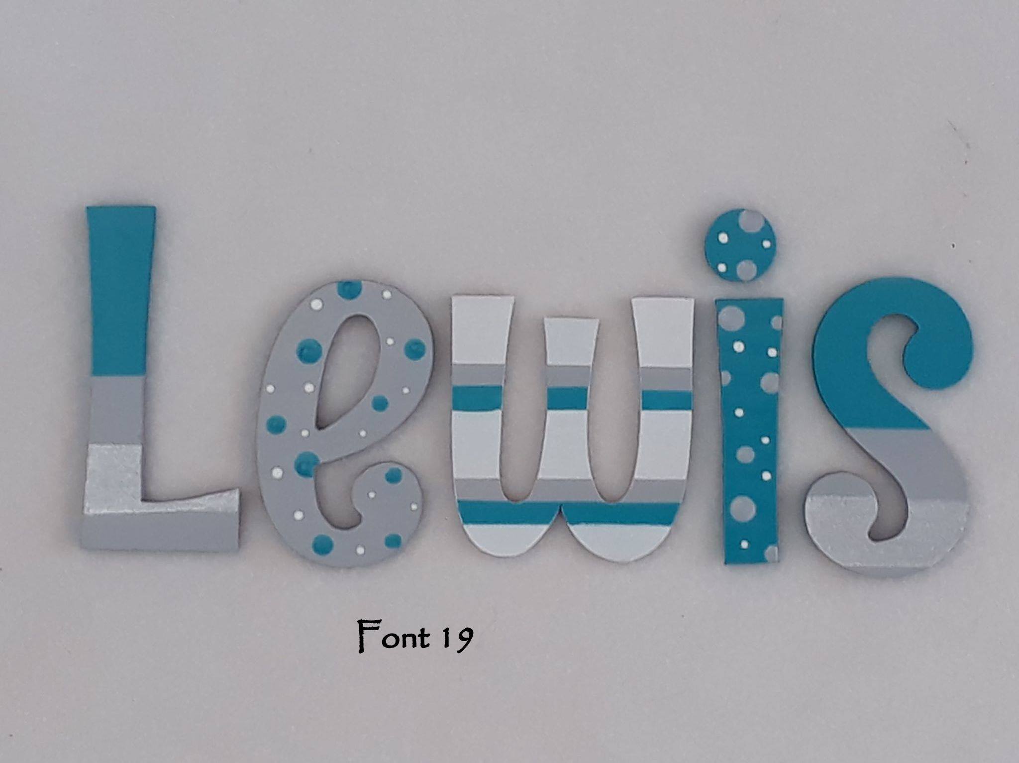 Personalised Names - 20cm high for the uppercase letter - Lewis design and colour.